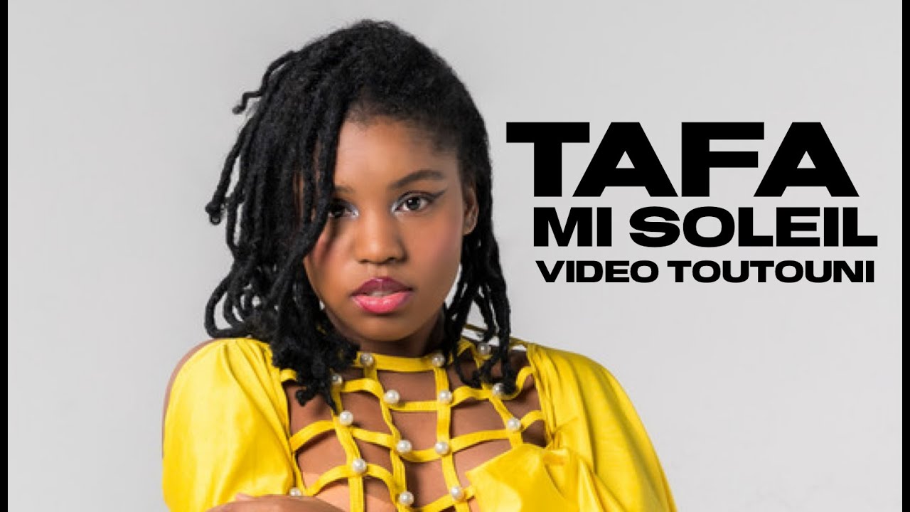 Tafa Mi Soleil: video toutouni - YouTube