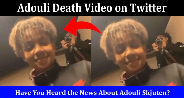 Full Watch} Adouli Death Video on Twitter: Catch Details Of Shot Clip On  Reddit, Flashback, Twitter!