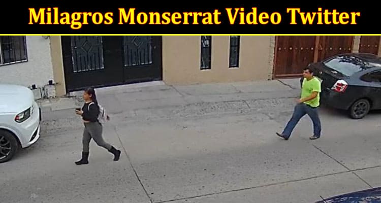 Milagros Monserrat Video Original Twitter
