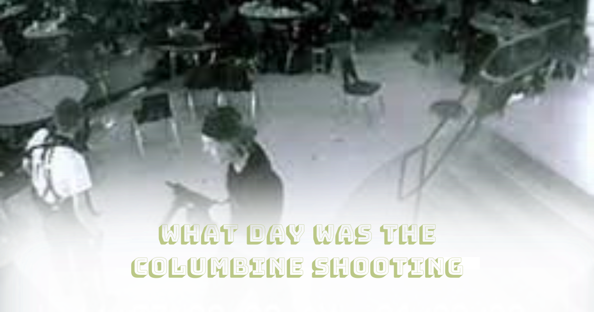 What Day Was The Columbine Shooting?